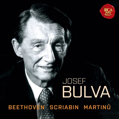 Josef Bulva Beethoven, Scriabin & Martinu: Piano Sonatas