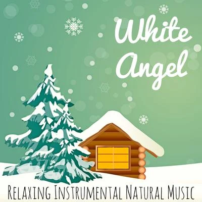 White Angel - Relaxing Instrumental Natural Music for Christmas Time New Year Soft Moments with Soothing Healing Meditative Sounds 專輯 Christmas Cello Music Orchestra