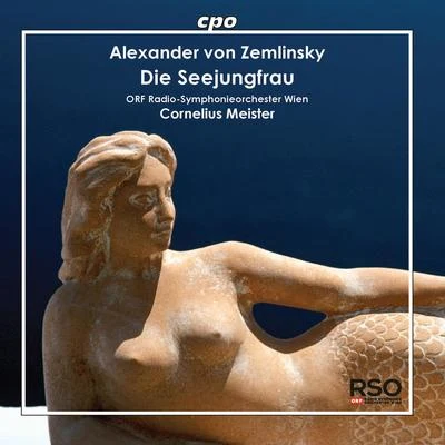 ZEMLINSKY, A.: Orchestral Music - Seejungfrau (Die)Es war einmal … (Vienna Radio Symphony, C. Meister) 專輯 Vienna Radio Symphony Orchestra/Enrico Caruso/Giulio Setti