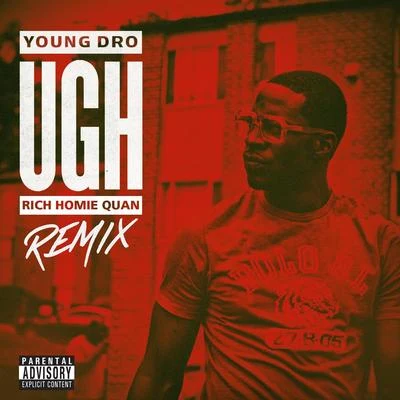 Ugh Remix (feat. Rich Homie Quan) 专辑 Young Dro