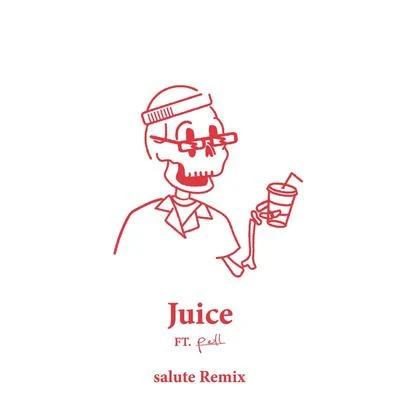 Pell Juice (salute Remix)