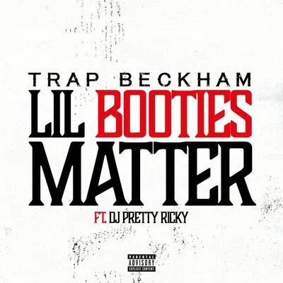 Lil Booties Matter 專輯 Trap Beckham