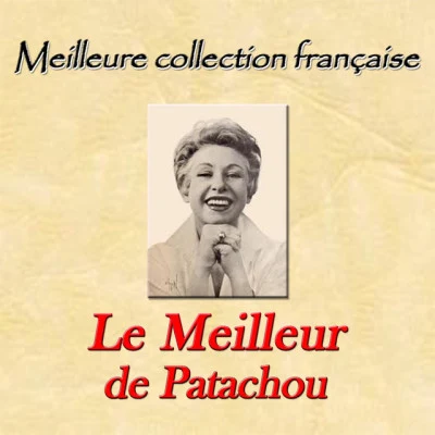 Meilleure collection française: le milleur de Patachou 专辑 Patachou