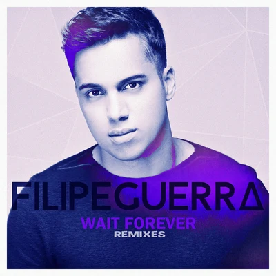 Wait Forever 專輯 Filipe Guerra/Dalto Max/Duda