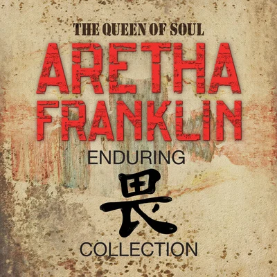 The Queen Of Soul - Aretha Franklin - Enduring Respect Collection グレイテスト・ヒッツ (Digitally Re-Mastered) 專輯 Aretha Franklin