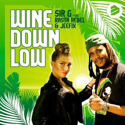 wine down low ( feat. RAS他rebel J ee fix) 專輯 Sir-G