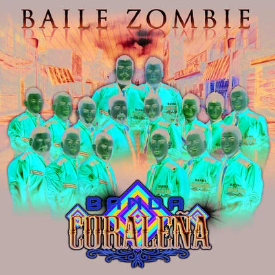 Baile Zombie 专辑 Banda Coraleña