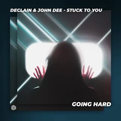 Stuck To You 专辑 Declain/Revealed Recordings