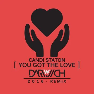 You Got the Love (Remixes) 專輯 Candi Staton/Pookie/Frankie Knuckles/Dr./Danism