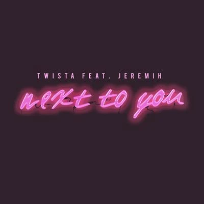 Next to You (feat. Jeremih) 專輯 Twista