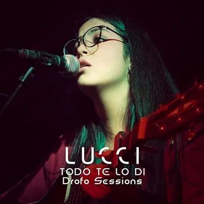 Todo Te Lo Di (Drofo Sessions) 专辑 LUCCI