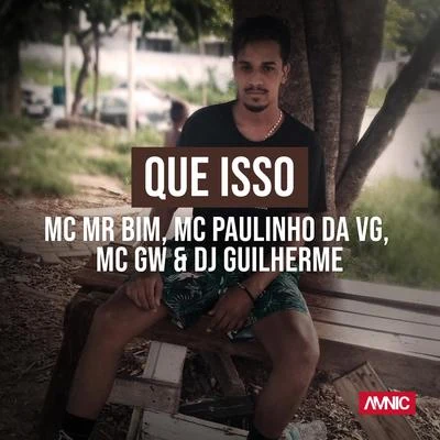 Que Isso 专辑 Mc Gw/Mc Kalzin/MC Eidrian