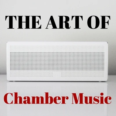 The Art Of Chamber Music 專輯 Classical Music: 50 of the Best