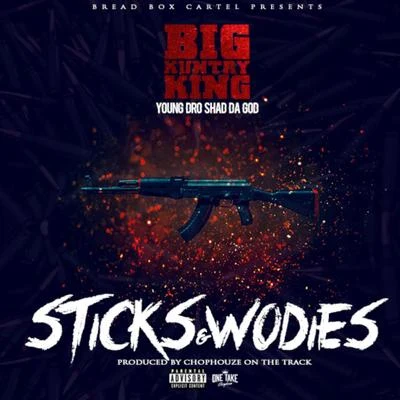 Sticks & Wodies (feat. Shad Da God & Young Dro) 专辑 Big Kuntry King