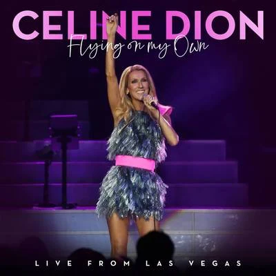 Flying On My Own (Live from Las Vegas) 專輯 Céline Dion