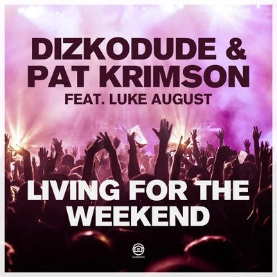 Living for the Weekend 專輯 Dizkodude