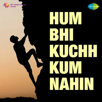 Mohammed Rafi/Balbir/Asha Bhosle Hum Bhi Kuchh Kum Nahin