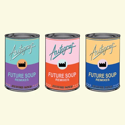 Future Soup (Remixes) 專輯 Autograf