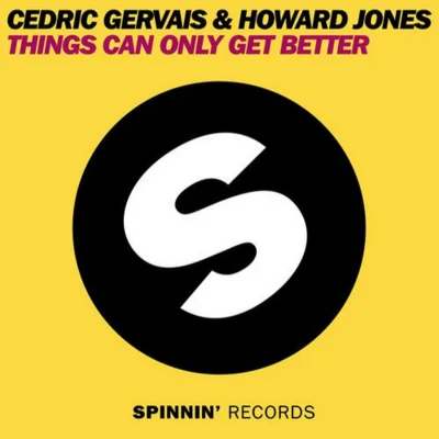 Cedric Gervais Things Can Only Get Better