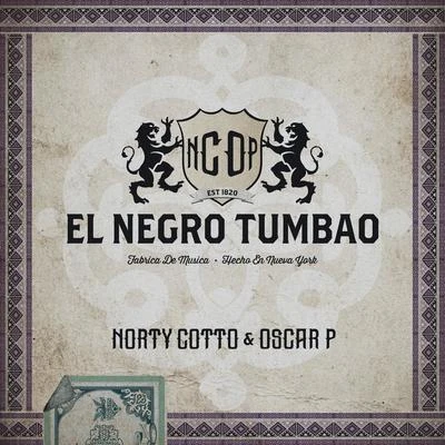 El Negro Tumbao 專輯 Norty Cotto/Angelo Ferreri/Shai/RanchaTek/Nu Sky