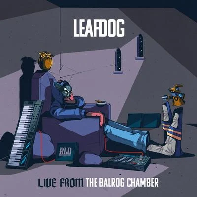 Live from the Balrog Chamber 专辑 Leaf Dog