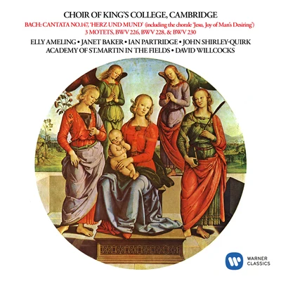 Bach: Cantata, BWV 147 "Herz und Mund und Tat und Leben", Motets, BWV 226, 228 & 230 专辑 Choir of King's College, Cambridge