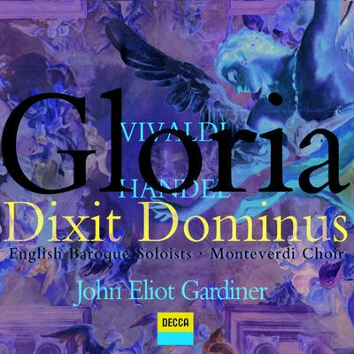 The Monteverdi ChoirJohn Eliot GardinerDonna DeamBryn TerfelJulian ClarksonWiener PhilharmonikerPhilip SalmonNicola JenkinRichard SavageSuzanne Flowers Vivaldi: GloriaHandel: Dixit Dominus