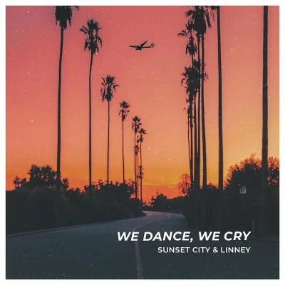 We Dance, We Cry 專輯 Sunset City