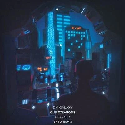 Our Weapons (Ento Remix) 專輯 DM Galaxy/Philly K/Tyler Fiore/Headphone Activist/Diviners