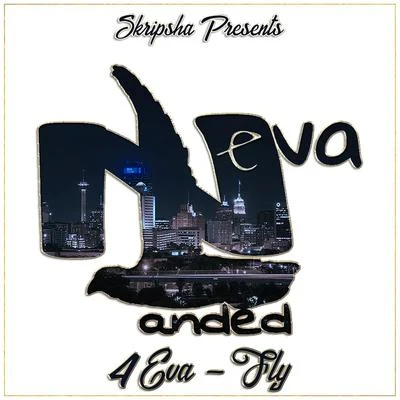 Neva Landed: 4 Eva Fly 专辑 Fade Dogg/Skripsha