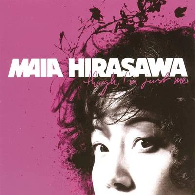 Though, Im Just Me 專輯 Maia Hirasawa