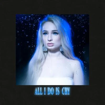 All I Do Is Cry 專輯 Kim Petras