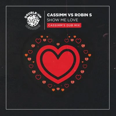 Robin S Show Me Love (CASSIMMs Club Mix)