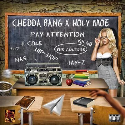 Chedda Bang Pay Attention (feat. Holy Moe)