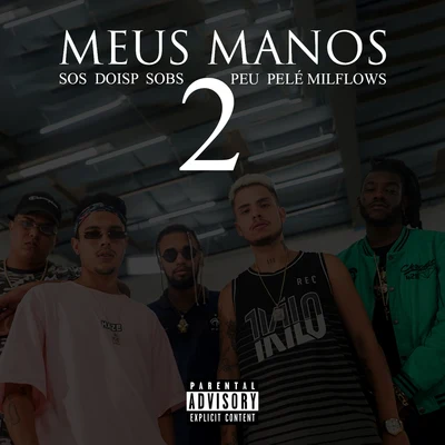 Meus Manos 2 專輯 Peu Canetabeats/UCLÃ/Duzz/Sobs/Mowk