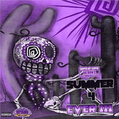 Summer 4 Ever III (Chopnotslop) 專輯 OG Ron C/Lil Flip