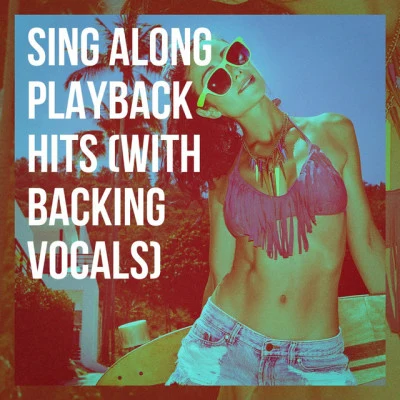 Top 40 Hits Sing Along Playback Hits (With Backing Vocals)