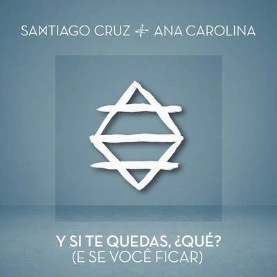 Y Si Te Quedas, ¿ Qué? (E Se Você Ficar) 專輯 Ana Carolina