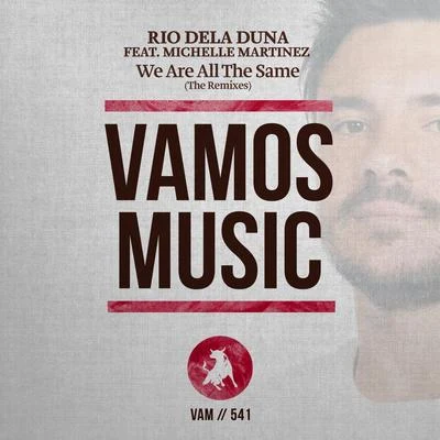 Rio Dela Duna We Are All The Same (The Remixes)