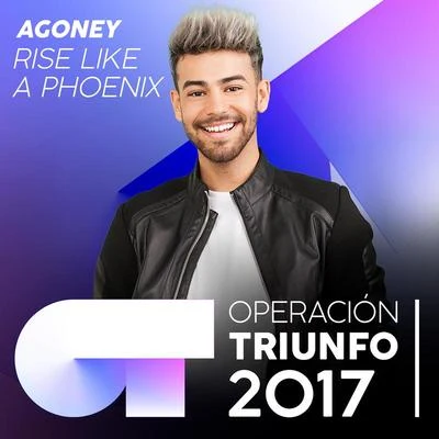 Rise Like A Phoenix (Operación Triunfo 2017) 專輯 Agoney