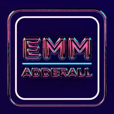 Adderall 專輯 EMM