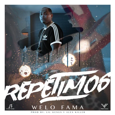 Repetimos 专辑 Welo Fama/Alex Killer/JMO