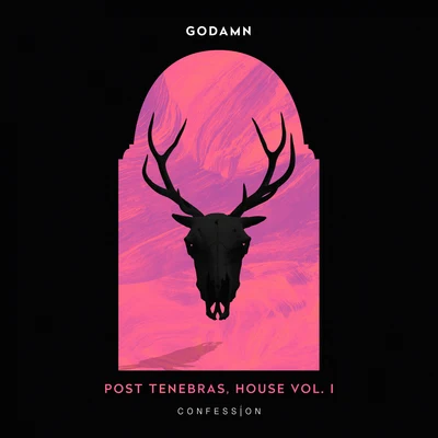 GODAMN Post Tenebras, House Vol. I