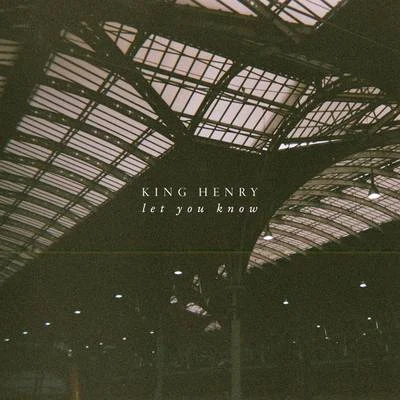 Let You Know 專輯 King Henry