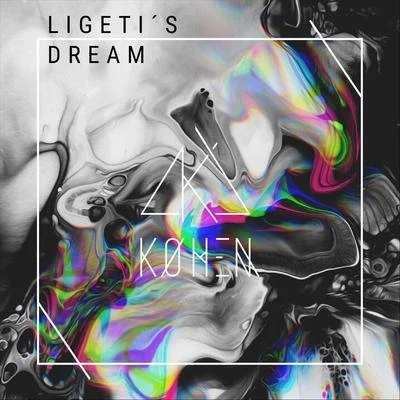 Ligetis Dream 專輯 Kohen/Zerky/Giulia Be/RADIØMATIK/Mojjo