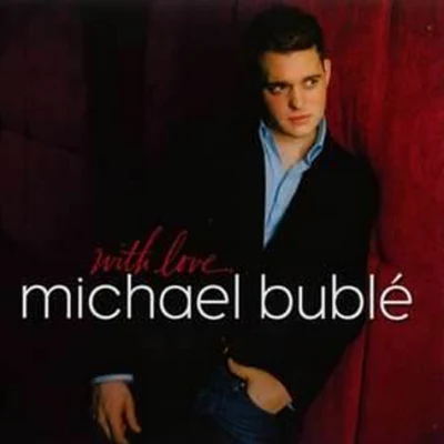 Michael Bublé With Love