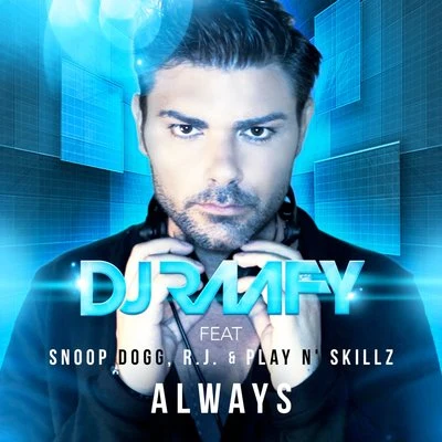 Dj Raafy always (feat. snoop Dogg, R.J. play n skill在)