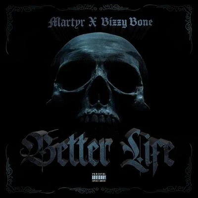 Better Life (feat. Bizzy Bone) 专辑 Bizzy Bone