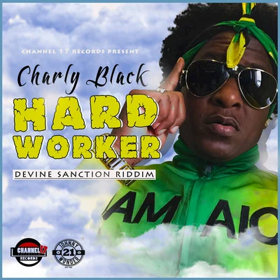 Hard Worker (Devine Sanction Riddim) 专辑 Charly Black/808 Delavega