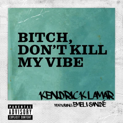 Kendrick Lamar Bitch, Dont Kill My Vibe (International Remix)